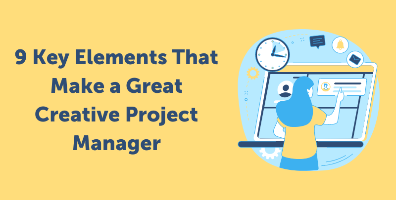 9-key-elements-that-make-a-great-creative-project-manager